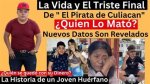 El Pirata De Culiacán: the Untold Story of Culiacán's Infamous Pirate