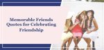 Memorable Moments: Celebrating with Friends Quotes
