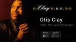 Otis Clay: When the Gates Swing Open to Soulful Sounds