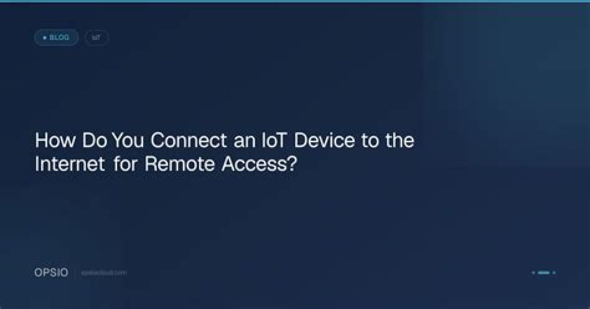 Remote Connect Iot over Internet Android: the Ultimate Guide