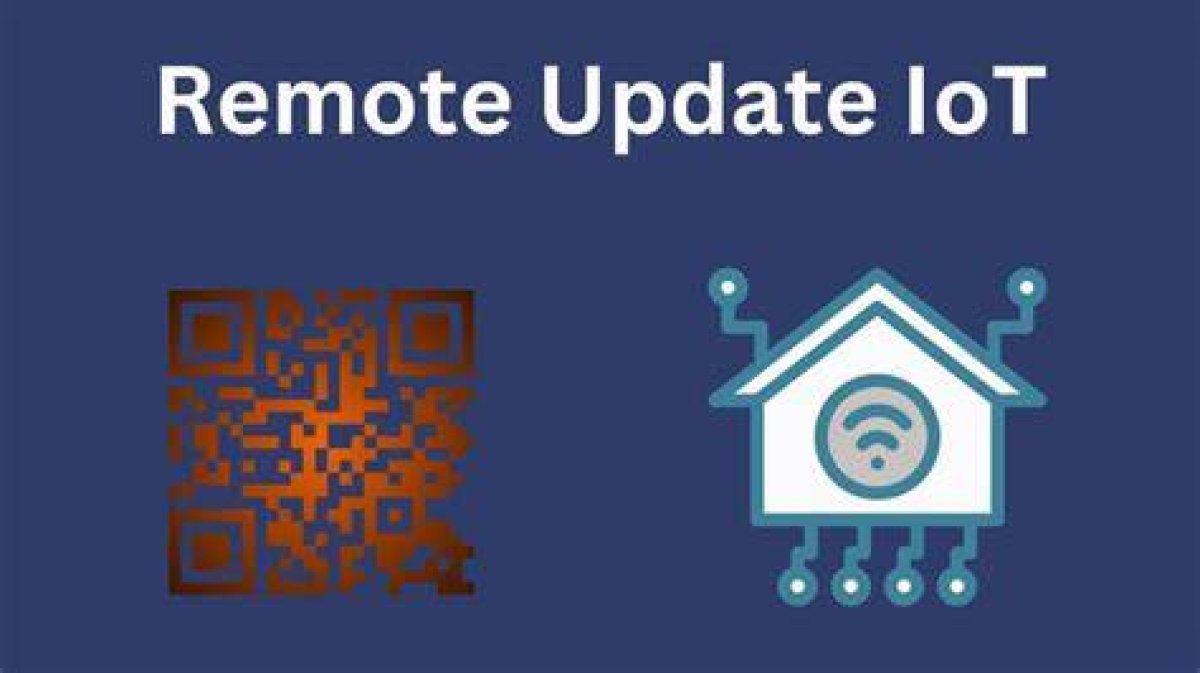 Remote Iot Device Update: Revolutionizing Connectivity and Efficiency