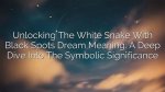 The Snake Poem: a Deep Dive into Its Meaning and Significance