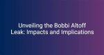 Unveiling the Mystery: the Bobbi Altoff Leak